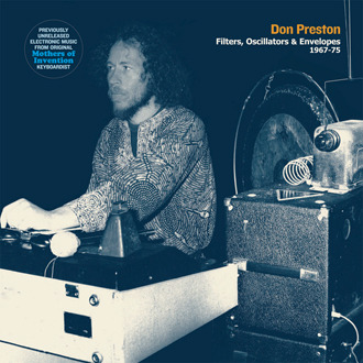 DON PRESTON / ドン・プレストン / FILTERS, OSCILLATORS & ENVELOPES 1967-75 (CD)