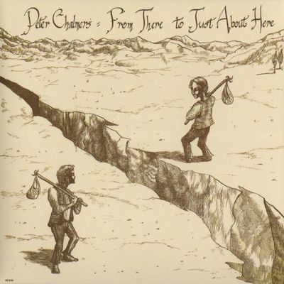 PETER CHALMERS / ピーター・チャルマーズ / FROM THERE TO JUST ABOUT HERE / フロム・ゼア・トゥ・ジャスト・アバウト・ヒア (生産限定紙ジャケット仕様)
