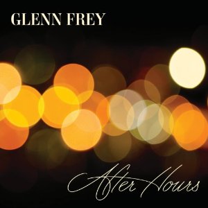 GLENN FREY / グレン・フライ / AFTER HOURS