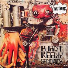 FRANK ZAPPA (& THE MOTHERS OF INVENTION) / フランク・ザッパ / BURNT WEENY SANDWICH