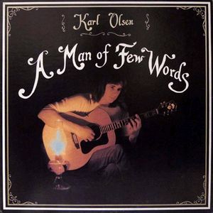 KARL OLSEN / カール・オルセン / A MAN OF FEW WORDS / マン・オブ・フュー・ワーズ