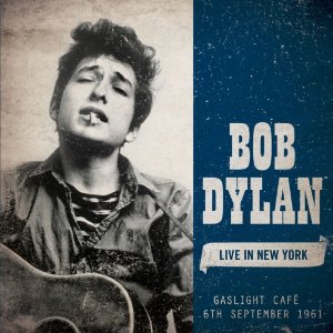 BOB DYLAN / ボブ・ディラン / LIVE IN NEW YORK: GASLIGHT CAFE 6TH SEPTEMBER 1961