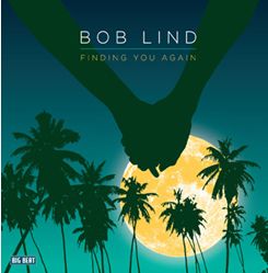 BOB LIND / ボブ・リンド / FINDING YOU AGAI