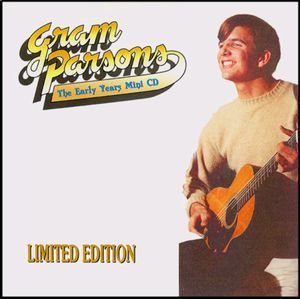 GRAM PARSONS / グラム・パーソンズ / EARLY YEARS (LIMITED MINI CD)