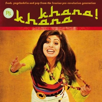 V.A. (WORLD MUSIC) / V.A. (辺境) / KHANA KHANA : FUNK, PSYCHEDELIA AND POP FROM THE IRANIAN PRE-REVOLUTION GENERATION (LP)