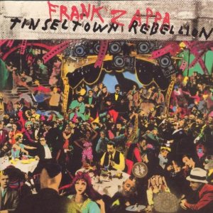 FRANK ZAPPA (& THE MOTHERS OF INVENTION) / フランク・ザッパ / TINSELTOWN REBELLION