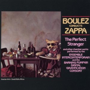 FRANK ZAPPA (& THE MOTHERS OF INVENTION) / フランク・ザッパ / BOULEZ CONDUCTS ZAPPA: THE PERFECT STRANGER