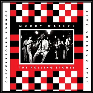 MUDDY WATERS & THE ROLLING STONES / マディ・ウォーターズ・アンド・ザ・ローリング・ストーンズ / LIVE AT THE CHECKERBOARD LOUNGE 1981 (2LP+DVD)