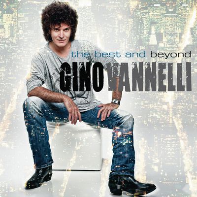 GINO VANNELLI / ジノ・ヴァネリ / THE BEST AND BEYOND / ベスト・アンド・ビヨンド