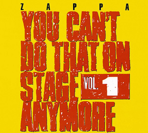 FRANK ZAPPA (& THE MOTHERS OF INVENTION) / フランク・ザッパ / YOU CAN'T DO THAT ON STAGE ANYMORE VOL. 1 [2CD]