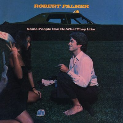 ROBERT PALMER / ロバート・パーマー / SOME PEOPLE CAN DO WHAT THEY LIKE