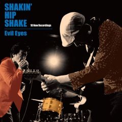 SHAKIN' HIP SHAKE / シェイキン・ヒップ・シェイク / EVIL EYES / イービル・アイズ