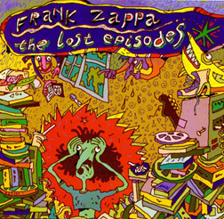 FRANK ZAPPA (& THE MOTHERS OF INVENTION) / フランク・ザッパ / LOST EPISODES
