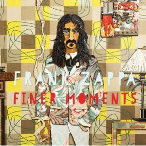 FRANK ZAPPA (& THE MOTHERS OF INVENTION) / フランク・ザッパ / FINER MOMENTS