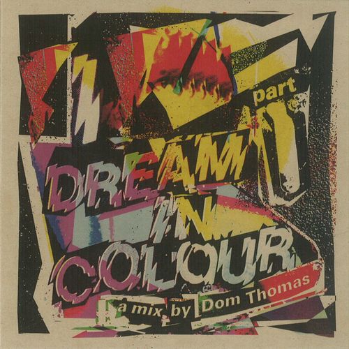 DOM THOMAS / I DREAM IN COLOUR - PART 1 (CDR)