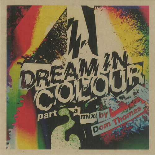 DOM THOMAS / I DREAM IN COLOUR - PART 2 (CDR)