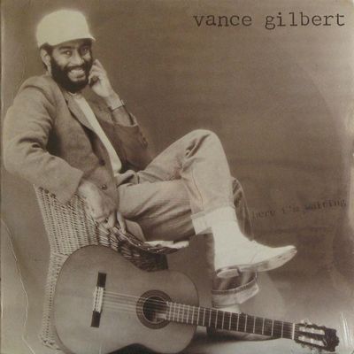 VANCE GILBERT / ヒア・アイム・ウェイティング