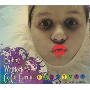 BOBBY WHITLOCK & COCO CARMEL / ボビー・ウイットロック・アンド・ ココ・カーメル / CARNIVAL (LIVE IN AUSTIN)