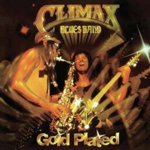 CLIMAX BLUES BAND / クライマックス・ブルース・バンド / GOLD PLATED: REMASTERED AND EXPANDED EDITION