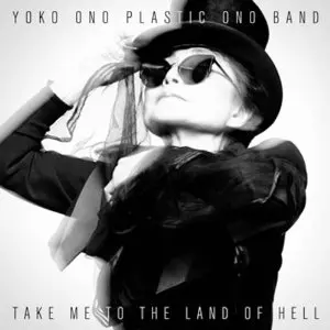 YOKO ONO PLASTIC ONO BAND / ヨーコ・オノ・プラスティック・オノ・バンド / TAKE ME TO THE LAND OF HELL (LP)
