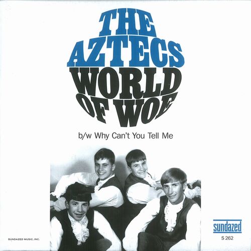 AZTECS / AZTECS (ROCK from WATERVILLE, WASHINGTON) / WORLD OF WOE / WHY CAN'T YOU TELL ME? (7") 