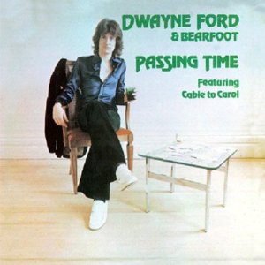 DWAYNE FORD AND BEARFOOT / ドウェイン・フォード・アンド・ベアフット / PASSING TIME