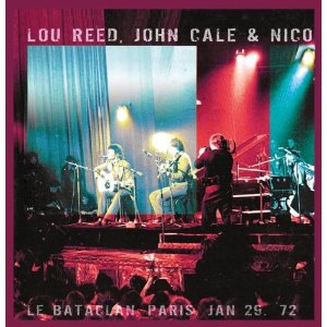 LOU REED, JOHN CALE & NICO / ルー・リード、ジョン・ケイル&ニコ / バタクラン1972
