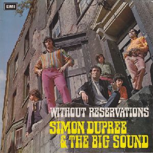SIMON DUPREE & THE BIG SOUND / サイモン・デュプリー&ザ・ビッグ・サウンド / WITHOUT RESERVATIONS / ウィズアウト・レザヴェーションズ