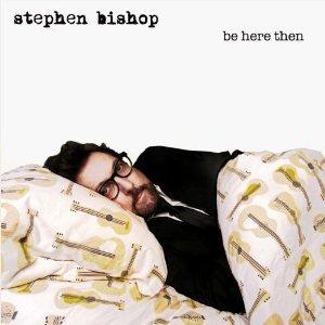 STEPHEN BISHOP / スティーヴン・ビショップ / BE HERE THEN