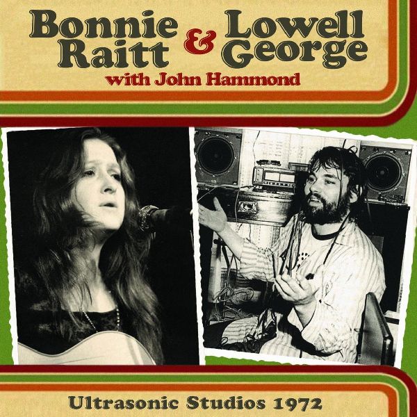 BONNIE RAITT & LOWELL GEORGE / ULTRASONIC STUDIOS 1972