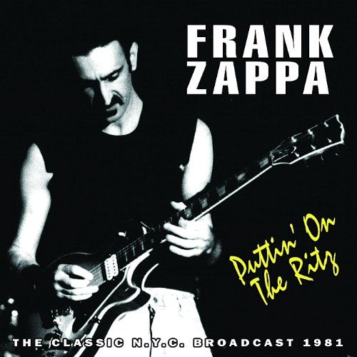 FRANK ZAPPA (& THE MOTHERS OF INVENTION) / フランク・ザッパ / PUTTIN ON THE RITZ (2CD)
