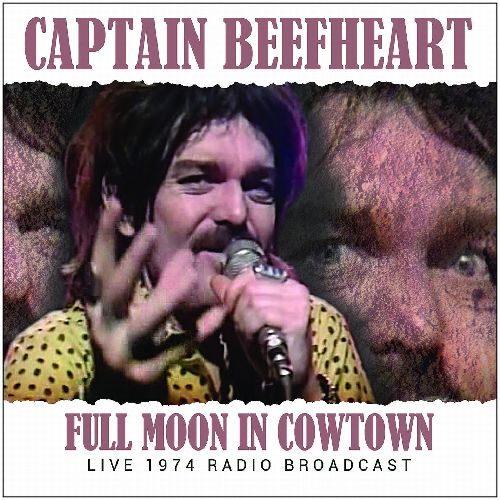CAPTAIN BEEFHEART (& HIS MAGIC BAND) / キャプテン・ビーフハート / FULL MOON IN COWTOWN