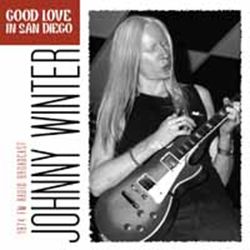 JOHNNY WINTER / ジョニー・ウィンター / GOOD LOVE IN SAN DIEGO