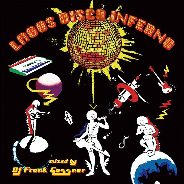 DJ FRANK GOSSNER (aka VOODOO FUNK) / DJフランク・ゴスナー / LAGOS DISCO INFERNO FOR JAPAN