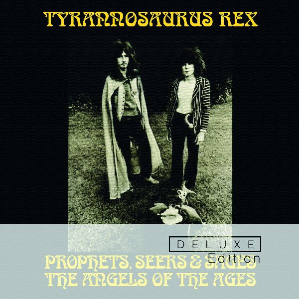 TYRANNOSAURUS REX / ティラノザウルス・レックス / PROPHETS, SEERS AND SAGES: THE ANGELS OF THE AGES (2CD DELUXE EDITION)
