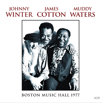 JOHNNY WINTER, MUDDY WATERS & JAMES COTTON / BOSTON MUSIC HALL 1977 (2CD)