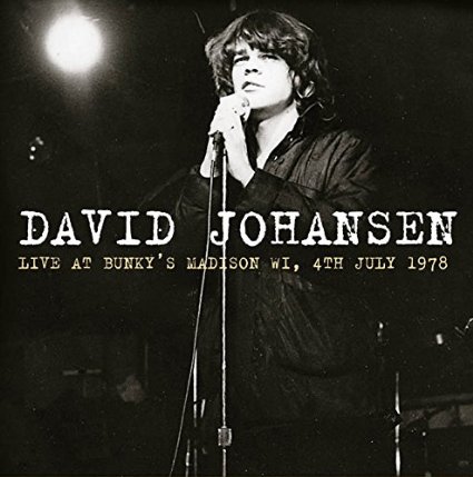 DAVID JOHANSEN / デイヴィッド・ヨハンセン / LIVE AT BUNKY'S MADISON WI 04-07-78