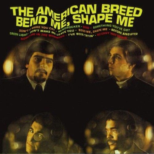 AMERICAN BREED / アメリカン・ブリード / BEND ME, SHAPE ME
