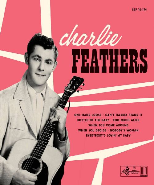 CHARLIE FEATHERS / チャーリー・フェザース / CHARLIE FEATHERS [10"]