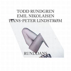 TODD RUNDGREN / LINDSTROM / EMIL NIKOLAISEN / トッド・ラングレン/エミル・ニコライセン/リンドストローム / RUNDDANS / ランダンス