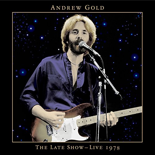ANDREW GOLD / アンドリュー・ゴールド / THE LATE SHOW ? LIVE 1978