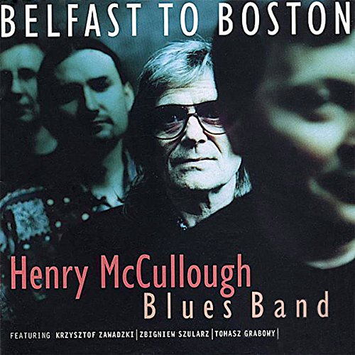 HENRY MCCULLOUGH / ヘンリー・マカロウ / BELFAST TO BOSTON