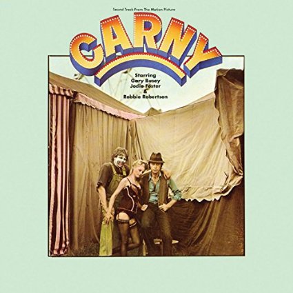 ROBBIE ROBERTSON & ALEX NORTH / ロビー・ロバートソン&アレックス・ノース / CARNY: SOUNDTRACK FROM THE MOTION PICTURE