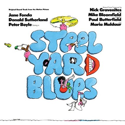MIKE BLOOMFIELD & NICK GRAVENITES / STEELYARD BLUES - ORIGINAL SOUNDTRACK FROM THE MOTION PICTURE