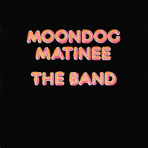 THE BAND / ザ・バンド / MOONDOG MATINEE (180G LP)