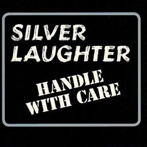 SILVER LAUGHTER / HANDLE WITH CARE (LP)