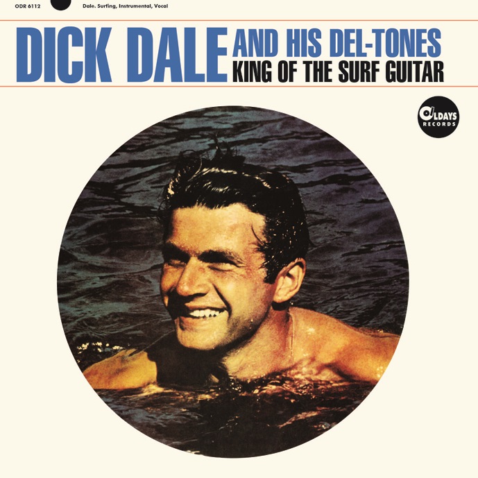 DICK DALE AND HIS DEL-TONES / ディック・デイル・アンド・ヒズ・デルトーンズ / KING OF THE SURF GUITAR / キング・オブ・ザ・サーフ・ギター