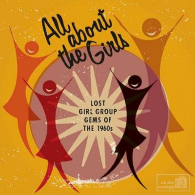 V.A. (GIRL POP/FRENCH POP) / ALL ABOUT THE GIRLS - LOST GIRL GROUP GEMS OF THE 1960S