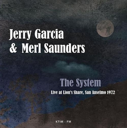 JERRY GARCIA & MERL SAUNDERS BAND / ジェリー・ガルシア&マール・サンダース・バンド / THE SYSTEM: LIVE AT LION'S SHARE, SAN ANSELMO 1972 (LP)