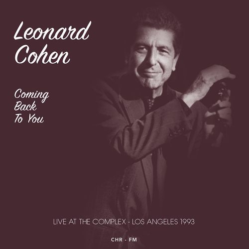 LEONARD COHEN / レナード・コーエン / COMING BACK TO YOU: LIVE AT THE COMPLEX - LOS ANGELES 1993 (CD)